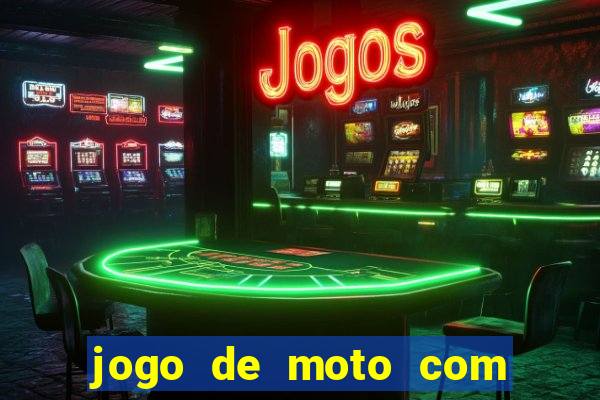 jogo de moto com dinheiro infinito